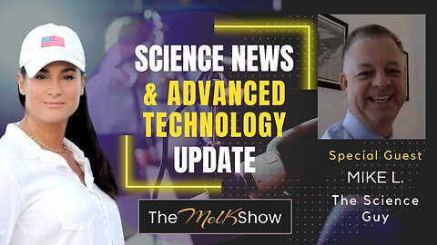 Mel K & Mike L The Science Guy | Science News & Advanced Technology Update | 1-13-23