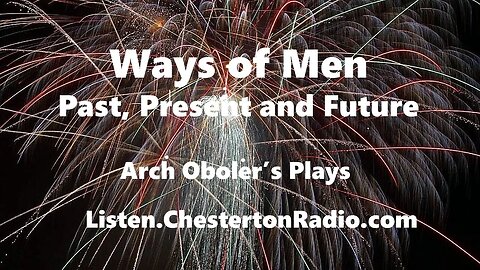 Ways of Men Past, Present and Future - Arch Oboler's Plays