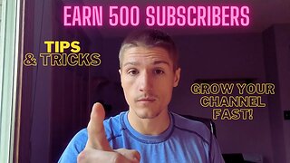 How to Earn 500 Subscribers Fast!