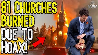 81 CHURCHES BURNED DUE TO HOAX! - Media's Claim Of MASS BURIALS In Canada Was FABRICATED!