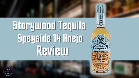 Storywood Speyside 14 Anejo Tequila Review!