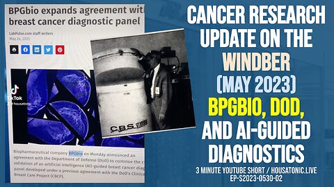 Cancer research update on the Windber - BPGbio, DoD, AI-guided diagnostics (May 30 2023)