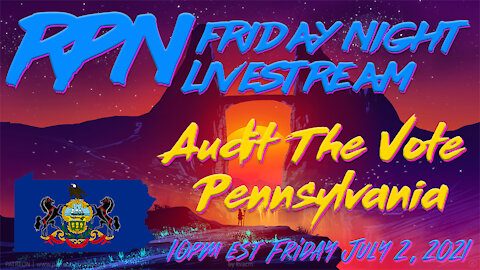 Audit The Vote Pennsylvania on Friday Night Livestream