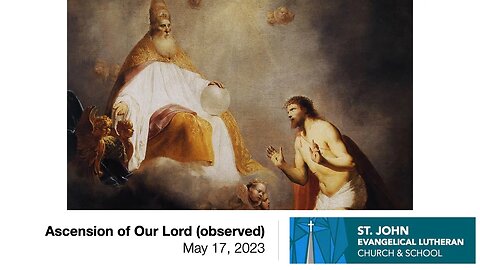 Ascension of Our Lord (observed) — May 17, 2023