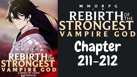 MMORPG: Rebirth Of The Strongest Vampire God Novel Chapter 211-212 | Audiobook