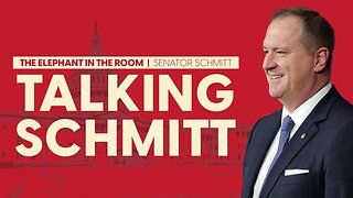 Talking Schmitt | Senator Eric Schmitt