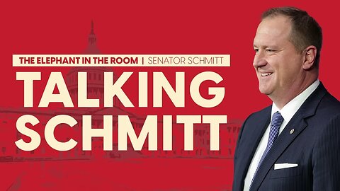 Talking Schmitt | Senator Eric Schmitt