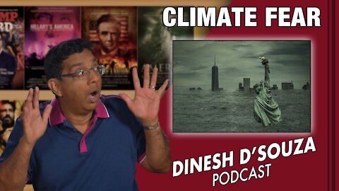 CLIMATE FEAR Dinesh D’Souza Podcast Ep150