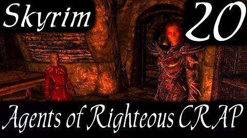 Skyrim part 20 - Agent of Righteous Crap