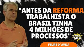 PT SONHA COMO FIM DA REFORMA TRABALHISTA, QUE SERÁ UMA TRAGÉDIA, DIZ FELIPE D´AVILA