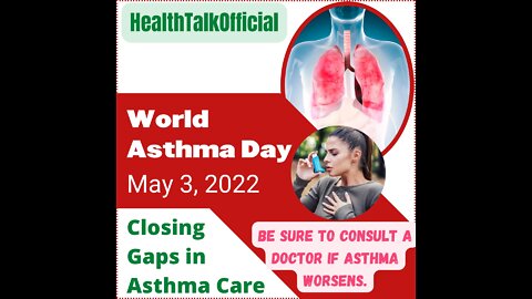 What is Asthma ? World Asthma Day : 3 May 2022