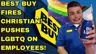 Best Buy FIRES CHRISTIAN EMPLOYEE! FORCES LGBTQ Ideology Into WORKPLACE!