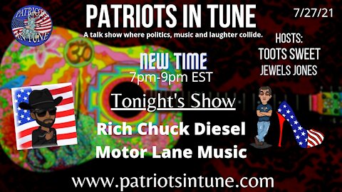 RICH CHUCK DIESEL - MOTOR LANE MUSIC - Patriots In Tune Show - Ep. #417 - 7/27/2021