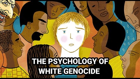 The Psychology Of White Genocide By Aaron Kasparov