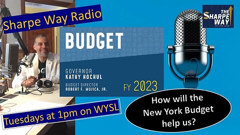 Sharpe Way Radio: How will the New York budget help us? WYSL Radio at 1pm.