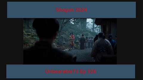 Shogun 2024 Episode 6 Review, EP 326