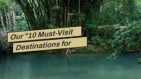 Our "10 Must-Visit Destinations for Adventure Travelers" Ideas