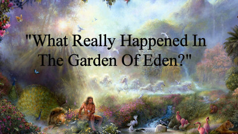 What Really Happened In The Garden Of Eden?