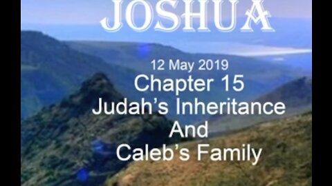 Joshua 15 Judah's Inheritnce and Caleb's Family