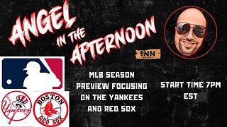 MLB Season Preview #Yankees and #RedSox #RepBX #DirtyWater | Angel In The Afternoon Ep 48