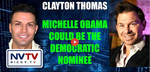 Clayton Thomas Discusses Michelle Obama Could Be The Democratic Nominee with Nicholas Veniamin