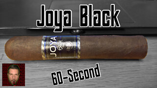 60 SECOND CIGAR REVIEW - Joya Black