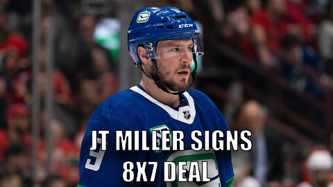 Vancouver Canucks Re-Sign JT Miller 8x7! 8 Million for 7 Years! Welcome Back JT Miller