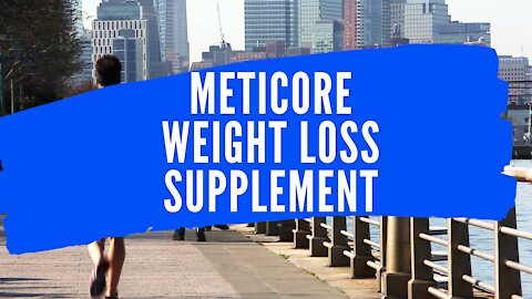 Meticore Review - Best Natural Weight Loss Supplement For Year 2020 - 2021