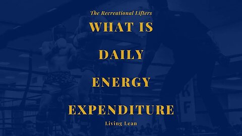 What is Daily Energy Expenditure & Why is it Important to Know | Lean Living