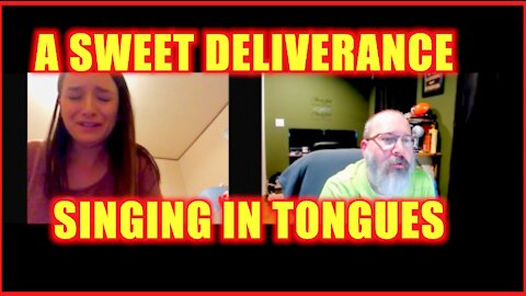 A SWEET DELIVERANCE LEADS TO SINGING IN TONGUES