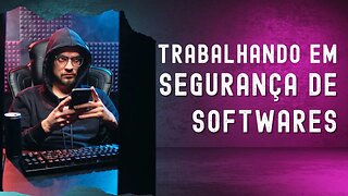 Trabalhando com Segurança de Software ou AppSec