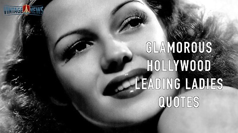 Glamorous Hollywood leading Ladies Quotes.
