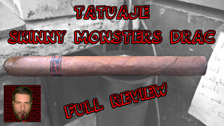Tatuaje Skinny Monsters Drac (Full Review) - Should I Smoke This