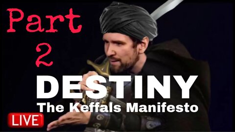 Keffals Manifesto, by Destiny- part 2