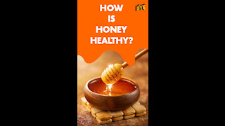 How Is Honey Healthy ?