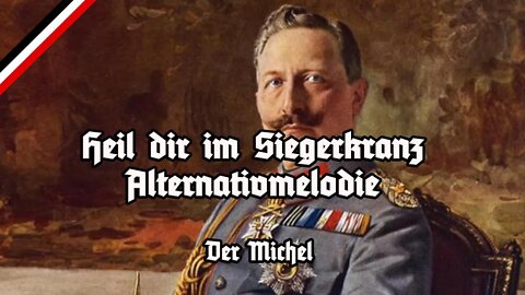 Heil dir im Siegerkranz - Weltpremiere der Alternativmelodie von 1914 - Der Michel