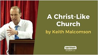 A Christ Like Church by Keith Malcomson