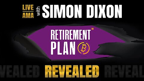Retirement Plan B | #LIVE AMA with Simon Dixon