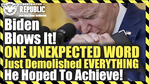 Biden Blows It! ONE UNEXPECTED WORD Demolishes EVERYTHING He Hoped To Achieve! Did You Hear It?!?