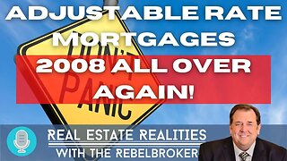 Adjustable Rate Mortgages - 2008 All Over again?