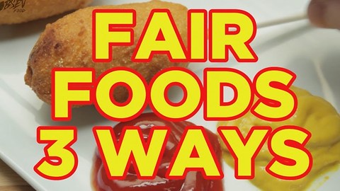 Fair Foods 3 Ways