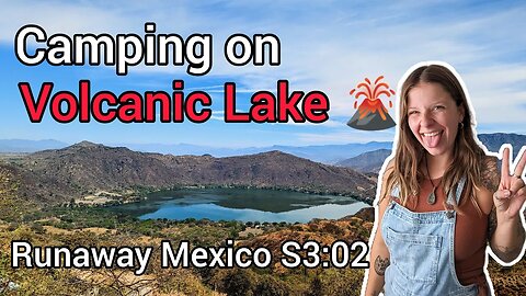 Van life through Nayarit Mexico 🇲🇽 | Crater lake and local foods