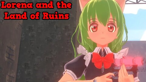 Lorena and the Land of Ruins Playthrough Part 4