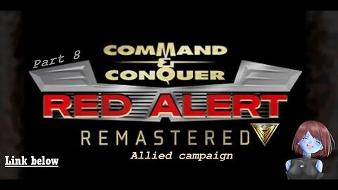 Up the river | Allied Campaign | Red Alert Remastered Part 8