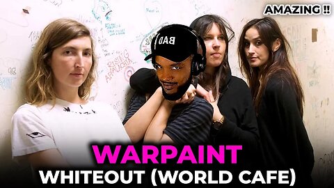 🎵 Warpaint - Whiteout World Cafe REACTION