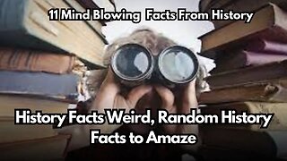 11 Mind Blowing Facts From History | History Facts Weird, Random History Facts to Amaze