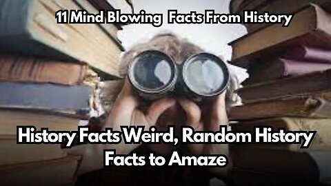 11 Mind Blowing Facts From History | History Facts Weird, Random History Facts to Amaze