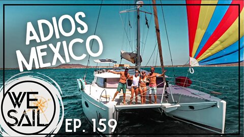 Leaving Mexico for the South Pacific | Episode 159