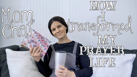 MOM Chat/ How I Transformed My Prayer Life In 2020