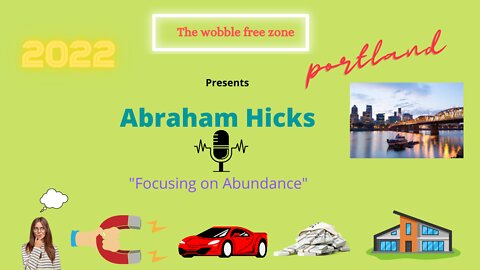 Abraham Hicks, Esther Hicks " focusing on the abundance " Portland